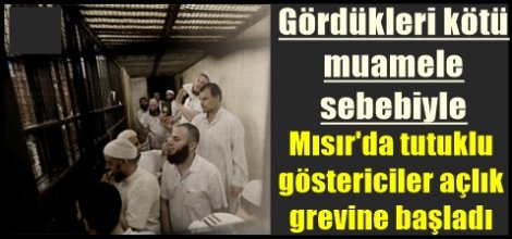Mısır'da tutuklu göstericiler açlık grevine başladı