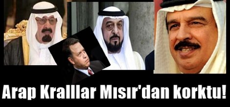 Arap Kralllar Mısır'dan korktu!