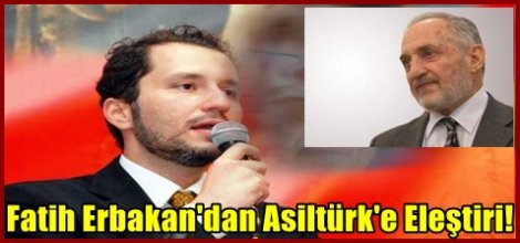Fatih Erbakan'dan Asiltürk'e Eleştiri!