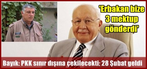 Bayık: PKK sınır dışına çekilecekti; 28 Şubat geldi
