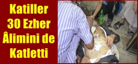 30 Ezher Âlimi Katledildi