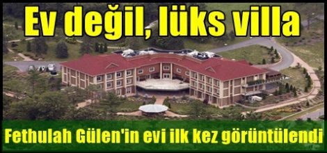 Fethullah Gülen'in evi ilk kez görüntülendi