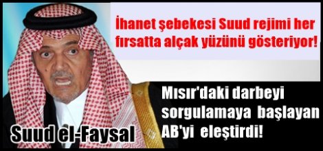 Suudi rejimi Mısır'daki darbeyi  sorgulamaya  başlayan AB'yi  eleştirdi!