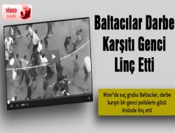 Baltacılar darbe karşıtı genci linç etti