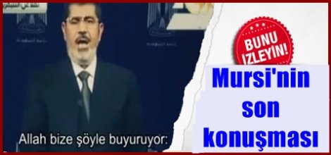 Mursi'nin son konuşması