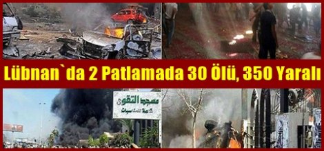 Lübnan`da 2 Patlamada 30 Ölü, 350 Yaralı