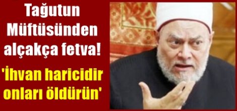 Tağutun Müftüsünden alçakça fetva!