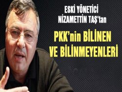 Eski Yöneticilerden Nizamettin Taş`tan PKK`ye Çağrı
