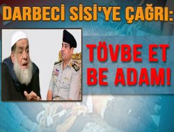 Darbeci Sisi`ye çağrı: Tövbe et be adam!