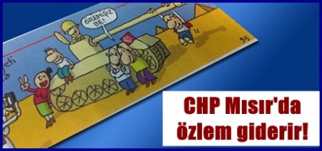 CHP'nin Mısır ziyaretine farklı bir yorum-ÇİZİM