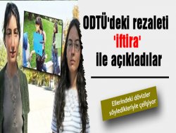 ODTÜ`deki Rezaletin Altından Çıkmak İçin `iftira` İle Açıkladılar