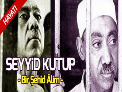 Seyyid Kutub / Bir Şehid Alim
