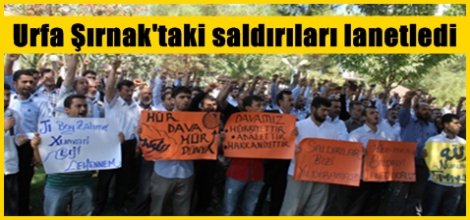 Urfa Şırnak'taki saldırıları lanetledi