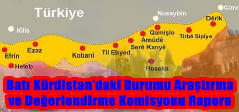 Batı Kürdistan’daki Durumu Araştırma ve Değerlendirme Komisyonu Raporu(*)