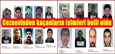 Cezaevinden kaçanların isimleri belli oldu