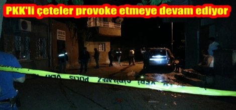 PKK'li çeteler provoke etmeye devam ediyor