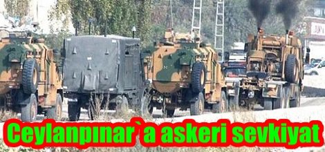 Ceylanpınar`a askeri sevkiyat