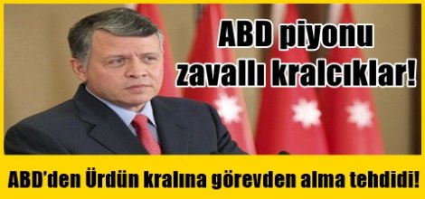 ABD’den Ürdün kralına görevden alma tehdidi