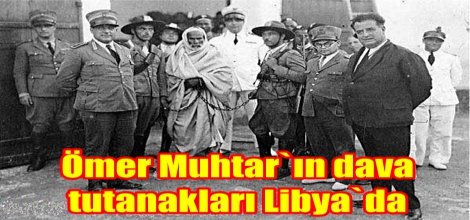 Ömer Muhtar`ın dava tutanakları Libya`da