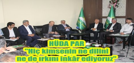 HÜDA PAR "Hiç kimsenin ne dilini ne de ırkını inkâr ediyoruz"
