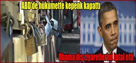 Obama Dış Görüşmelerini İptal Etti
