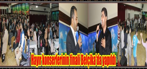 Hayır konserlerinin finali Belçika'da yapıldı