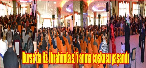 Bursa'da Hz. İbrahim(a.s)'i anma coşkusu yaşandı