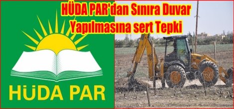 HÜDA PAR: Sınır duvarı halkları birbirinden koparacaktır