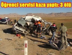 Öğrenci servisi kaza yaptı: 3 ölü