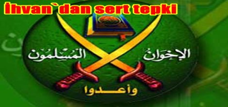 İhvan`dan sert tepki
