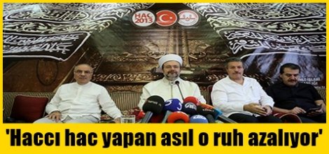 Haccı hac yapan asıl o ruh azalıyor