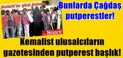 Kemalist ulusalcıların gazetesinden putperest başlık!
