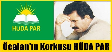 Öcalan'ın Korkusu HÜDA PAR