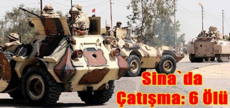 Sina`da Çatışma: 6 Ölü