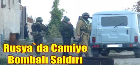 Rusya`da Camiye Bombalı Saldırı