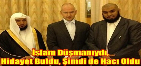 İslam Düşmanıydı, Hidayet Buldu, Şimdi de Hacı Oldu