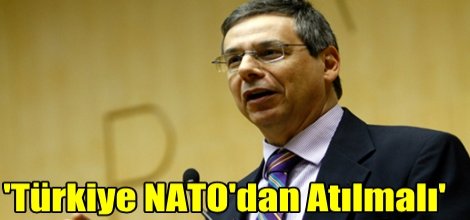 'Türkiye NATO'dan Atılmalı'