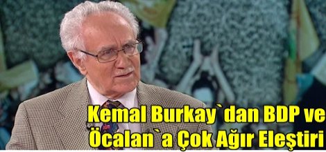 Kemal Burkay`dan BDP ve Öcalan`a Çok Ağır Eleştiri