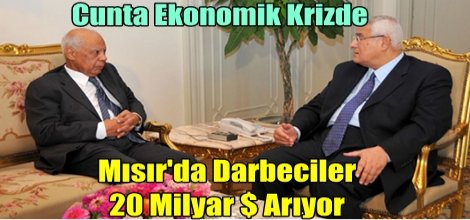 Mısır'da Darbeciler 20 Milyar $ Arıyor