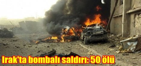 Irak'ta bombalı saldırı: 50 ölü