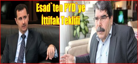 Esad`ten PYD`ye İttifak Teklifi