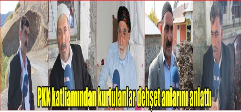 PKK katliamından kurtulanlar dehşet anlarını anlattı