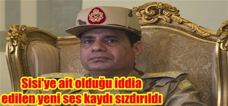 Sisi'ye ait olduğu iddia edilen yeni ses kaydı sızdırıldı