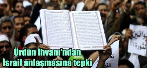 Ürdün İhvanı'ndan İsrail anlaşmasına tepki