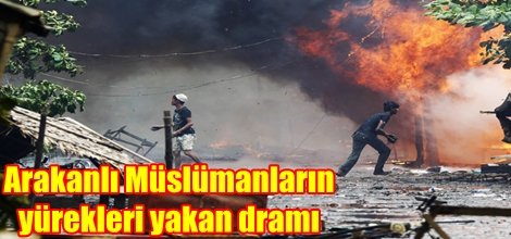 Arakanlı Müslümanların yürekleri yakan dramı