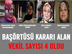 Başörtüsü kararı alan vekil sayısı 4 oldu