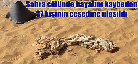 Sahra çölünde hayatını kaybeden 87 kişinin cesedine ulaşıldı