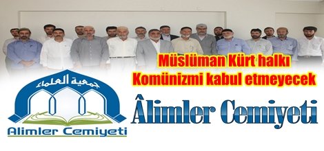 Müslüman Kürt halkı Komünizmi kabul etmeyecek