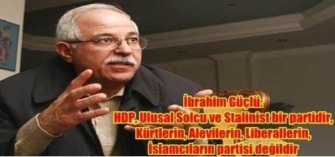 İbrahim Güçlü`den HDP`ye Ergenekon İması