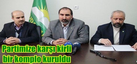 Partimize karşı kirli bir komplo kuruldu
